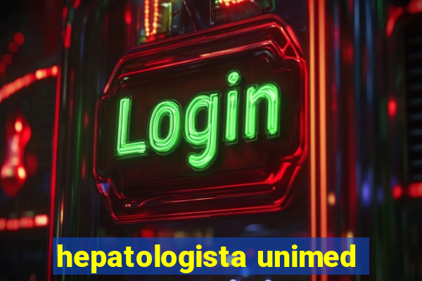 hepatologista unimed